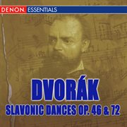 Dvorak: slavonic dances op. 46 & 72 cover image