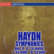 Haydn: symphonies nos. 4 - 6 "le matin" - 7 "le midi" - 8 "le soir" cover image