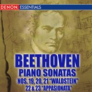 Beethoven piano sonatas nos. 19, 20, 21  "waldstein", 22 & 23 "appassionata" cover image