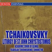 Tchaikovsky: liturgy of saint john chrysostomus, op. 41 cover image