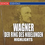 Wagner: der ring des nibelungen highlights cover image