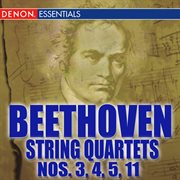 Beethoven: string quartets 3, 4, 5, 11 cover image
