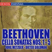 Beethoven: cello sonatas nos. 1 - 5 cover image