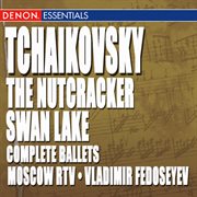 Tchaikovsky: swan lake - nutcracker complete ballets cover image