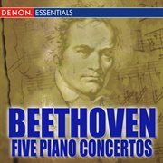 Beethoven: piano concertos nos. 1 - 5 cover image