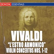 Vivaldi: "l'estro armonico", op. 3 - violin concertos no. 1-12 cover image