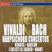 Vivaldi: keyboard concertos, rv 780 & 116 and organ concerto, rv 124 - bach: keyboard concertos bwv cover image