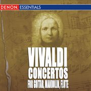 Vivaldi: concerto for guitar in d and in c, concerto for flute and guitar in c and in g & concerto f cover image