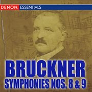 Bruckner: symphonies nos. 8 "apocalypsis" & 9 "dem lieben gott" cover image