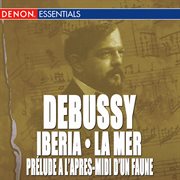 Debussy: la mer - iberia no. 2 - prelude a l'apres-midi d'un faune cover image