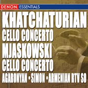 Khatchaturian: cello concerto - mjaskowski: cello concerto cover image