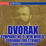 Dvorak: symphony no. 9 "from the new world" - serenade for string orchestra cover image