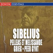 Sibelius: pelleas et melissande - grieg peer gynt cover image