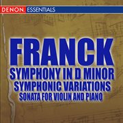 Franck: symphony in d -  symphonic variations - violin sonata cover image