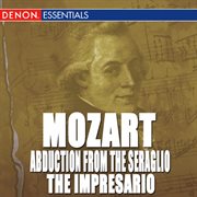 Mozart: abduction from the seraglio highlights - the impresario - highlights cover image