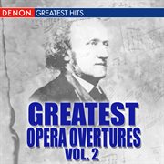 Greatest opera overtures, volume 2 cover image