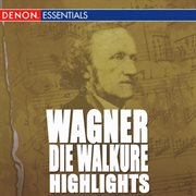 Wagner: die walkure highlights cover image
