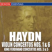 Haydn: concertos for violin and orchestra nos. 1 & 6 - king ferdinand concertos nos. 3 & 5 cover image