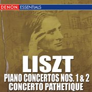 Liszt: piano concertos nos. 1 & 2 - concerto pathetique cover image