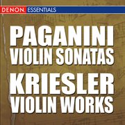 Paganini: violin sonatas - kreisler: violin works cover image