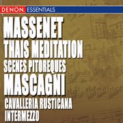 Massenet: thais meditation & scenes pitoresques - mascagni: cavalleria rusticana, intermezzo cover image