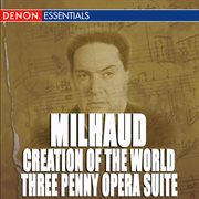Milhaud: creation of the world - weill: the threepenny opera music suite cover image