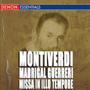 Montiverdi: madrigal guerreri - missa in illo tempore cover image