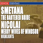 Smetana: the bartered bride highlights - nicolai: merry wives of windsor highlights cover image
