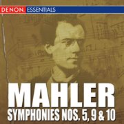 Mahler: symphonies nos. 5, 9 & 10 cover image