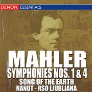 Mahler: symphonies nos. 1 & 4 - "song of the earth" cover image