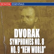 Dvorak: symphony no. 8 & 9 "new world symphony" - carnival overture cover image