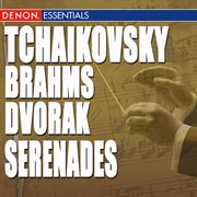 Brahms - dvorak - tchaikovsky: serenades cover image