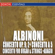 Albinoni: adagio from concerto for organ & strings - concerto op. 9, 2 - concert a 5 cover image