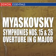 Myaskovsky: symphonies nos. 15 & 26 - overture in g major cover image