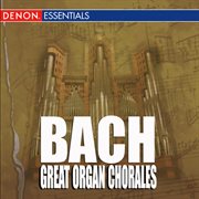Bach: a mighty fortress & the great organ chorales cover image
