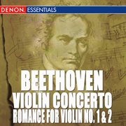 Beethoven: violin concerto - romance for violin no. 1 & 2 cover image