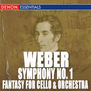 Weber: symphony no. 1 - fantasy for cello & orchestra cover image