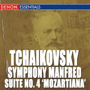 Tchaikovsky: symphony manfred, op. 58 - suite no. 4 "mozartiana" cover image