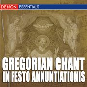 Gregorian chant: in festo - annuntiationis, assumptionis, nativitatis, purificationis & septem dolor cover image