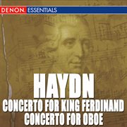 Haydn: concertos nos. 3 & 5 for king ferdinand - concerto for oboe cover image