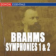 Brahms: symphony nos. 1 & 2 cover image