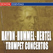 Haydn - hummel - leopold mozart - hertel: trumpet concertos cover image