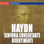Haydn: divertiment nos. 6, 21 & 46 - sinfonia concertante cover image