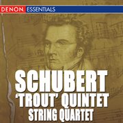 Schubert: "trout" quintet - string quartet no. 13 - octet cover image
