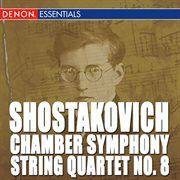 Shostakovich: chamber symphony - string quartet - orcheestral works cover image