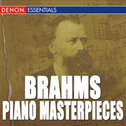 Brahms: piano masterpieces cover image