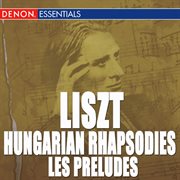 Liszt: hungarian rhapsodies - les preludes cover image
