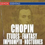 Chopin: etudes, op. 10 - fantasy, op. 49 - impromptu no. 4 - nocturnes cover image