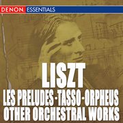 Liszt: les preludes - tasso - other orchestra works cover image
