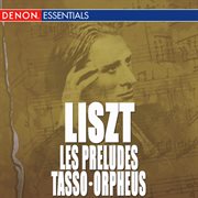 Liszt: les preludes - tasso - orpheus cover image